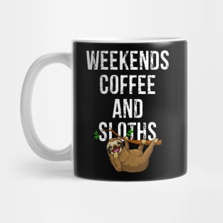 Weekends Coffee And Sloths Funny Sloth Coffee Lovers Mug